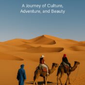 Travel to Morocco : A Journey of Culture, Adventure, and Beauty